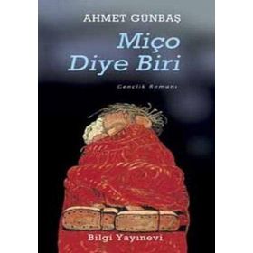 MİÇO DIYE BIRI - AHMET GÜNBAŞ