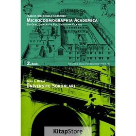 MICROCOSMOGRAPHIA ACADEMICA BIR GENÇ ÜNIVERSITE POLITIKACISINA KILAVUZ ÜNIVERSITE SORUNLARI - FRANCIS MACDONALD CORNFORD