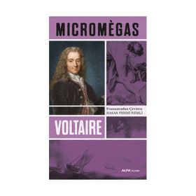 MICROMEGAS - VOLTAIRE (FRANÇOİS MARIE AROUET VOLTAIRE)