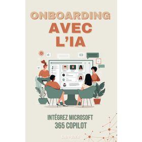 Microsoft 365 Intégrer Copilot: Accélérer l’Onboarding avec l’IA