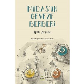 Midas'ın Geveze Berberi - İpek Arman