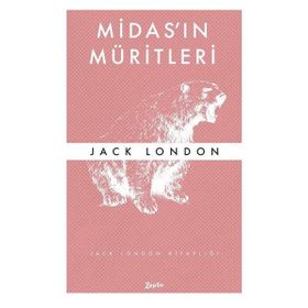 MİDAS´IN MÜRİTLERİ - JACK LONDON