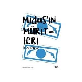 MİDAS´IN MÜRİTLERİ - JACK LONDON