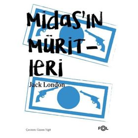 MİDAS´IN MÜRİTLERİ - JACK LONDON