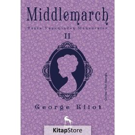 Middlemarch Taşra Yaşamından Manzaralar 2 - George Eliot