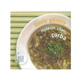 MIDENIN CİLASI ÇORBA - DENIZ GÜRSOY