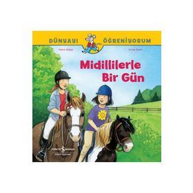 Midillilerle Bir Gün Dünyayı Öğreniyorum İş Bankası Kültür Yayınları