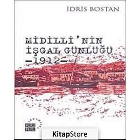MIDILLININ İŞGAL GÜNLÜĞÜ 1912 - İDRİS BOSTAN