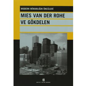 MIES VAN DER ROHE VE GÖKDELEN - KOLEKTIF