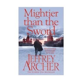 Mightier than the Sword (The Clifton Chronicles) - Jeffrey Archer