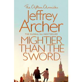 Mightier than the Sword (The Clifton Chronicles) - Jeffrey Archer