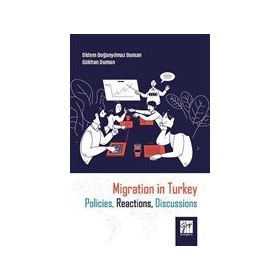 Migration in Turkey Policies, Reactions, Discussions - Didem Doğanyılmaz Duman - Gökhan Duman
