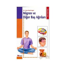 MIGREN VE DİĞER BAŞ AĞRILARI - ANNE MACGREGOR