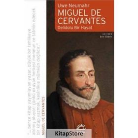 Miguel de Cervantes-Delidolu Bir Hayat - Uwe Neumahr