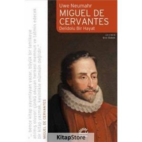 Miguel de Cervantes-Delidolu Bir Hayat - Uwe Neumahr