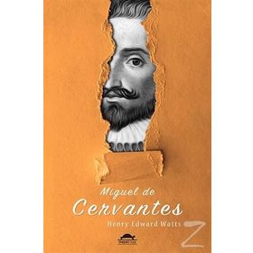 Miguel de Cervantes - Henry Edward Watts