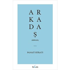 MIHAIL (ARKADAŞ) - PANAIT ISTRATI
