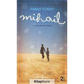 MIHAIL (ARKADAŞ) - PANAIT ISTRATI