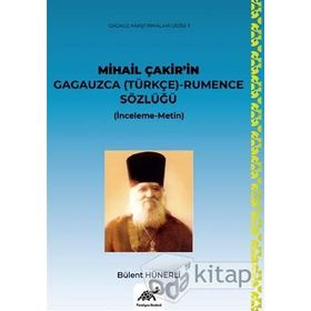 Mihail Çakir’in Gagauzca (Türkçe) - Rumence Sözlüğü