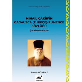 Mihail Çakir’in Gagauzca (Türkçe) - Rumence Sözlüğü