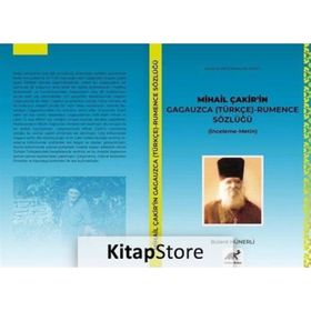 Mihail Çakir’in Gagauzca (Türkçe) - Rumence Sözlüğü
