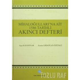 Mihaloğulları’na Ait 1586 Tarihli Akıncı Defteri - Ayşe Kayapınar Emine Erdoğan Özünlü
