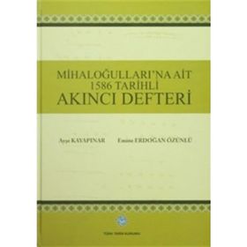 Mihaloğulları’na Ait 1586 Tarihli Akıncı Defteri - Ayşe Kayapınar Emine Erdoğan Özünlü