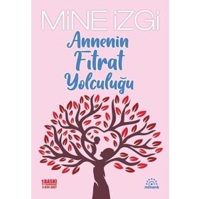 Mihenk Kitap - Annenin Fıtrat Yolculuğu - Mine İzgi
