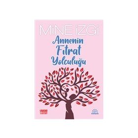 Mihenk Kitap - Annenin Fıtrat Yolculuğu - Mine İzgi