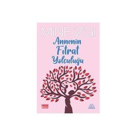 Mihenk Kitap - Annenin Fıtrat Yolculuğu - Mine İzgi