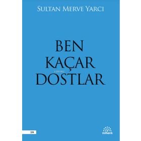Mihenk Kitap - Ben Kaçar Dostlar