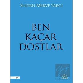 Mihenk Kitap - Ben Kaçar Dostlar