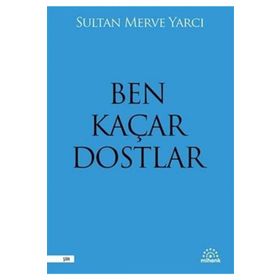 Mihenk Kitap - Ben Kaçar Dostlar