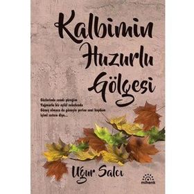 Mihenk Kitap - Kalbimin Huzurlu Gölgesi