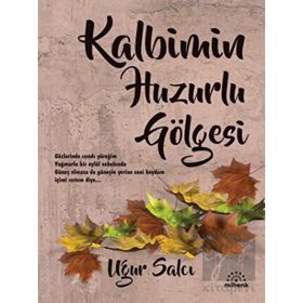 Mihenk Kitap - Kalbimin Huzurlu Gölgesi