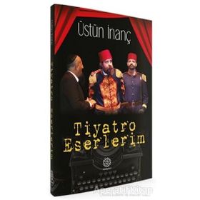 Mihrabad Tiyatro Eserlerim-Üstün İnanç