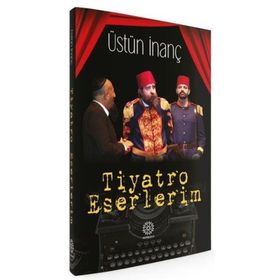 Mihrabad Tiyatro Eserlerim-Üstün İnanç