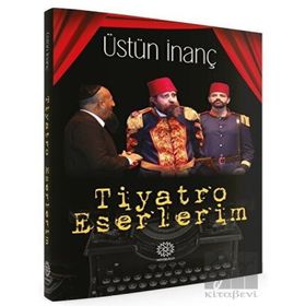 Mihrabad Tiyatro Eserlerim-Üstün İnanç
