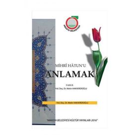 Mihr’i Hatun’u Anlamak - Metin Hakverdioğlu