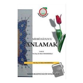 Mihr’i Hatun’u Anlamak - Metin Hakverdioğlu