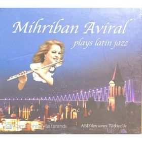 Mihriban Aviral Plays Latin Jazz