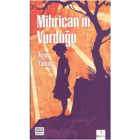 MİHRİCAN'IN VURDUĞU - AYŞE YAMAÇ
