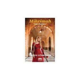 MIHRIMAH AŞK-I ŞAHANE - NAŞİDE GÖKBUDAK