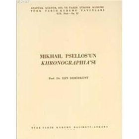 MIKHAIL PSELLOS'UN KHRONOGRAPHİA'SI - IŞIN DEMIRKENT