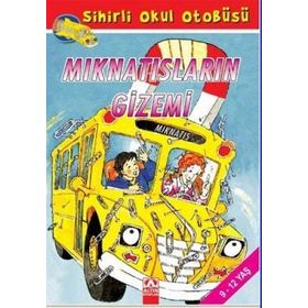MIKNATISLARIN GIZEMI SIHIRLI OKUL OTOBÜSÜ - JOANNA COLE;BRUCE DEGEN