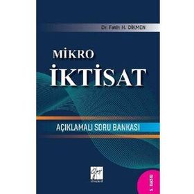 Mikro İktisat-Açıklamalı Soru Bankası-Fatih H. Dikmen-Gazi Kitapevi