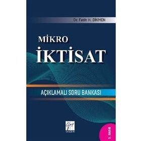 Mikro İktisat-Açıklamalı Soru Bankası-Fatih H. Dikmen-Gazi Kitapevi