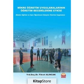 Mikro Öğretim Uygulamalarının Öğretim Becerilerine Etkisi - Fikret Alıncak