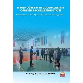 Mikro Öğretim Uygulamalarının Öğretim Becerilerine - Fikret Alıncak