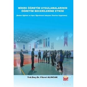 Mikro Öğretim Uygulamalarının Öğretim Becerilerine - Fikret Alıncak